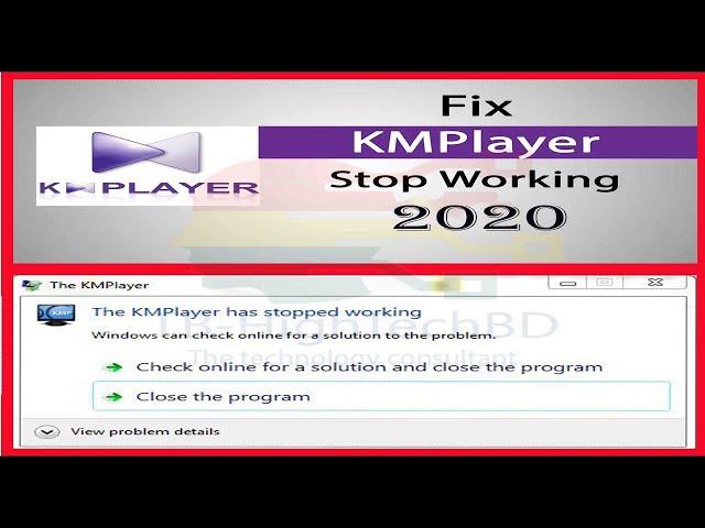 How to fix KMPlayer Stopped working | Solved this problem 100% WORKING 2020