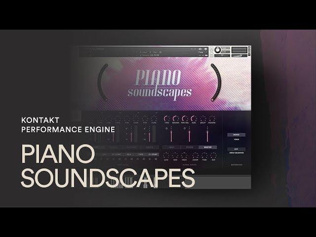 PIANO SOUNDSCAPES | Cinematic Piano Kontakt Library for Music Production