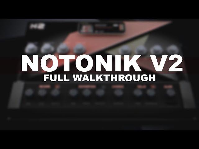 Notonik V2 VST Walkthrough