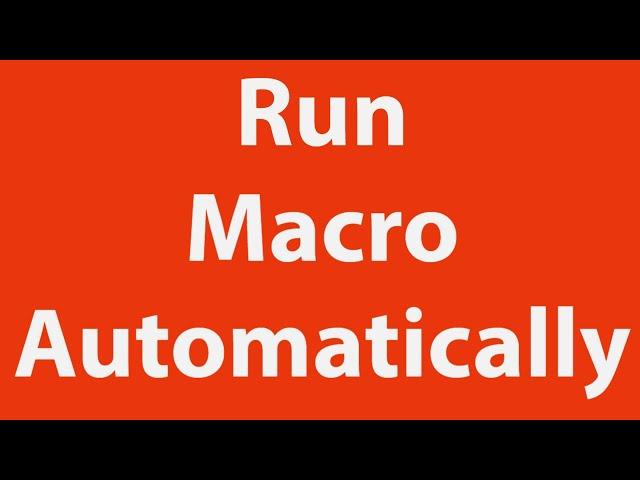 Run Macro Automatically without Opening Excel File