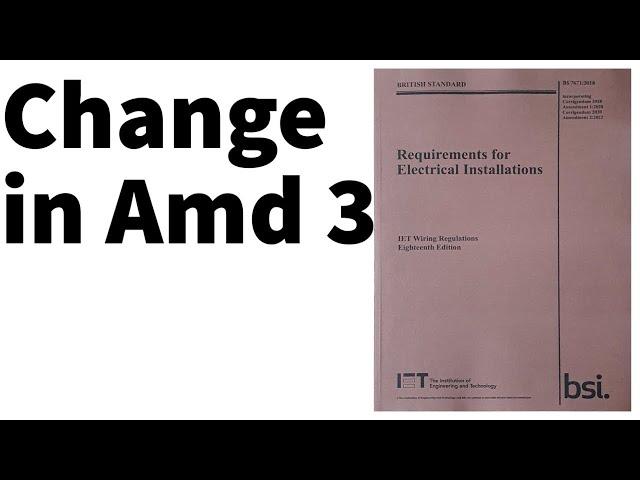 18th Edition Amendment 3 Change