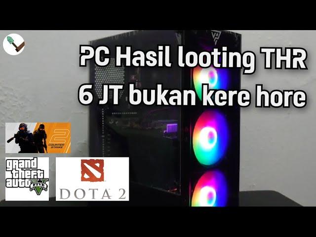 Rakit PC 6 juta siap gaming rata kanan full HD, Editing, bukan PC kere hore !!