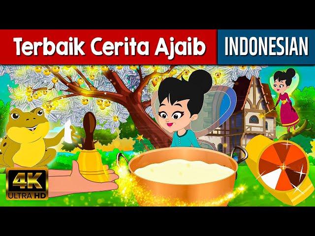 Terbaik Cerita Ajaib | Dongeng Bahasa Indonesia | Dongeng Sebelum Tidur | Cerita dongeng