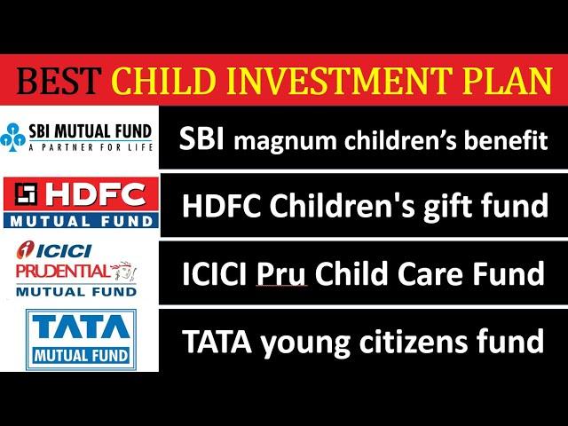 Best Child Investment Plan || HDFC - SBI Magnum - ICICI Pru -Tata Young || Children Education fund