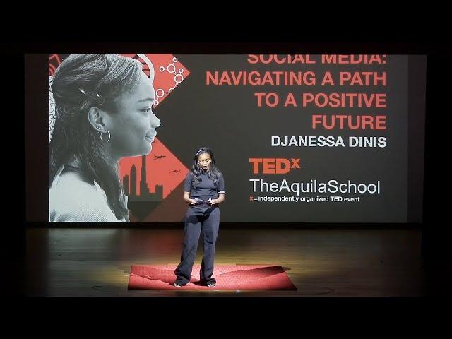 Social Media: Navigating a path to a positive future | Djanessa Dinis | TEDxTheAquilaSchool