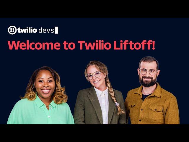 Welcome to Twilio Liftoff!