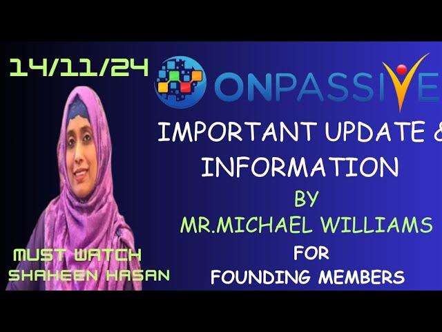 #ONPASSIVE || IMPORTANT UPDATES & INFORMATION BY MR.MICHAEL WILLIAMS||# SHAHEENHASAN