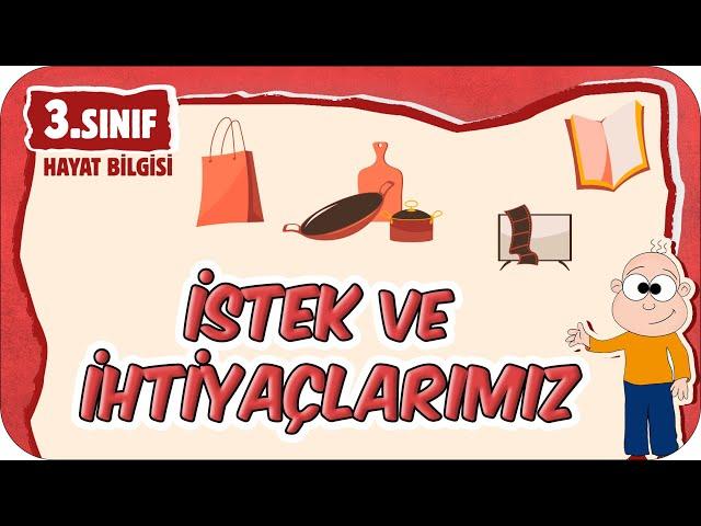 İstek ve İhtiyaçlarımız  3.Sınıf Hayat Bilgisi #2025