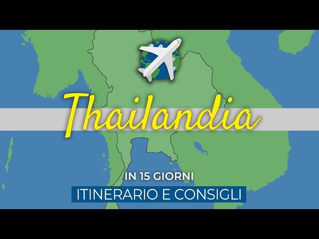 THAILANDIA in 2 settimane | Itinerario e consigli di viaggio