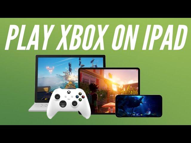 Xbox Cloud Gaming on iPad | Xbox Game Pass Ultimate Tutorial