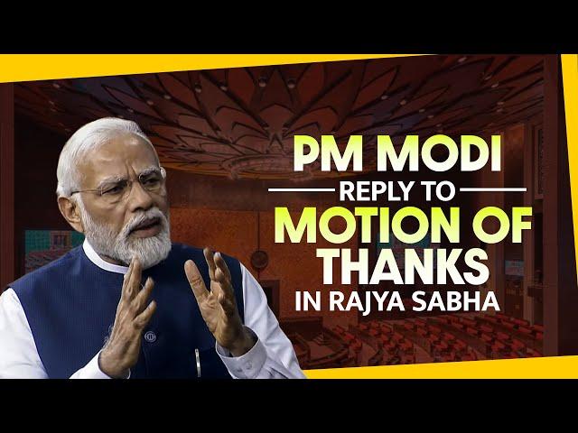 LIVE: PM Modi Rajya Sabha Speech LIVE | Motion of Thanks on the President's Address