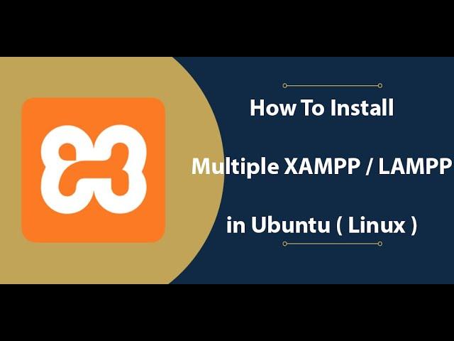 How to Install Different LAMPP Or XAMPP Version In Ubuntu Linux