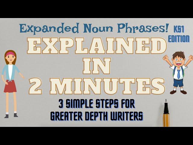 Expanded Noun Phrases KS1   in 2 MINUTES | A Must Watch!