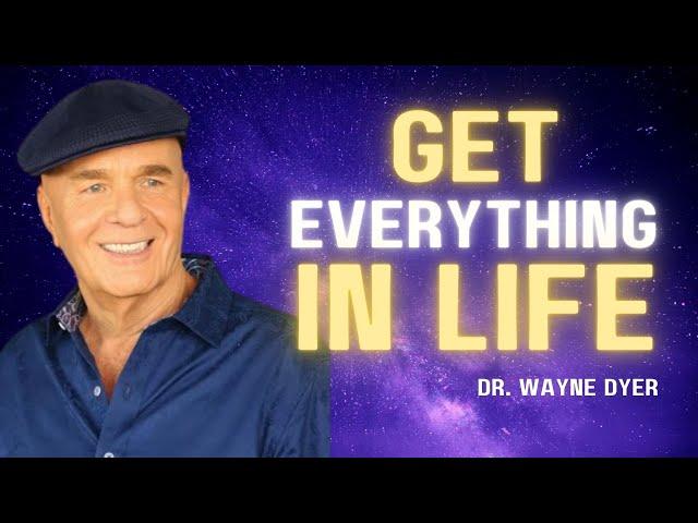 Dr. Wayne Dyer - Get Everything You Want! #waynedyer  #Manifestation #lawofattraction