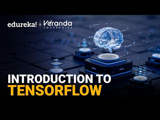 Introduction to TensorFlow 2025 | Master TensorFlow Basics & Build AI Models in 2025 | Edureka