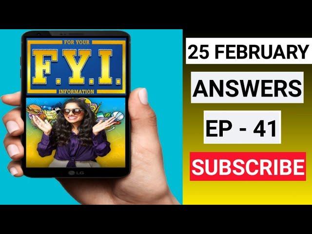 FYI For Your Information Answers 25 February Answers Ep -41