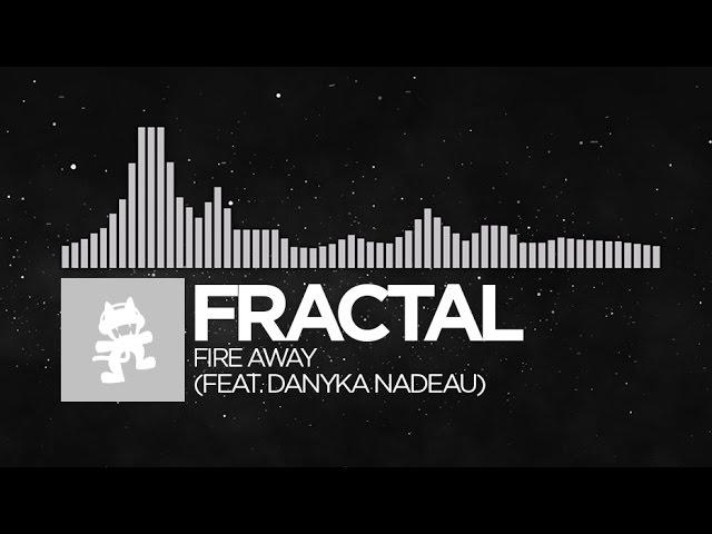 [Electronic] - Fractal - Fire Away (feat. Danyka Nadeau) [Monstercat LP Release]