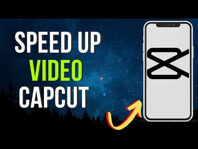 How To Speed Up Video In CapCut 2024