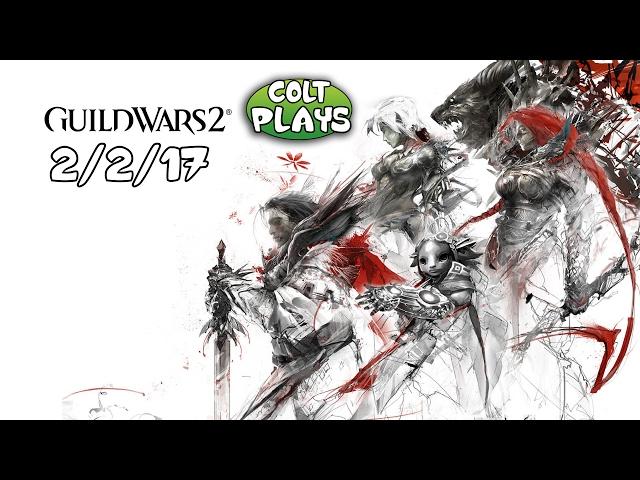 Colt Plays Guild Wars 2! [2/2/2017] MMOHuts.com