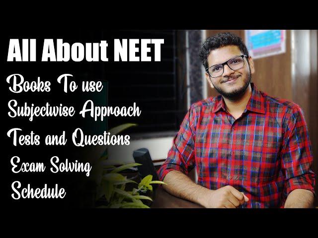 The Complete Guide for NEET (UG) | Books, Tests, Schedules, Exam and Study | Anuj Pachhel