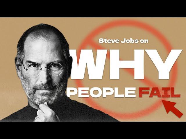 Why People Fail According to Steve Jobs