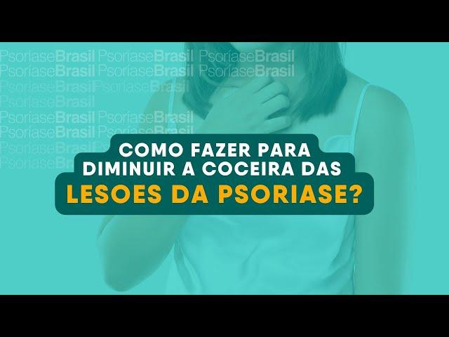 Como fazer para diminuir a coceira das lesões da psoríase?