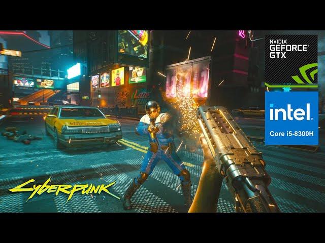 CYBERPUNK 2077 | I5 8300 | 12 GB RAM | GTX 1050 |