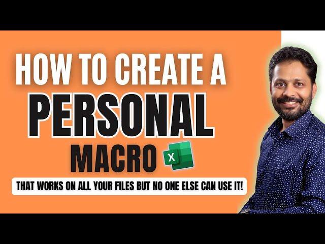 Create a Personal Macro in Excel: One macro that runs on all your Files !!