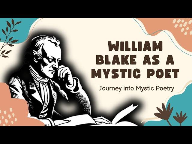 William Blake as a Mystic Poet: A Journey into Mystic Poetry
