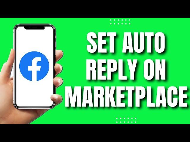 How To Set Auto Reply On Facebook Marketplace (Latest 2023)