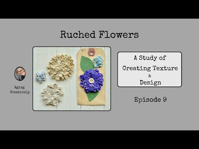 Ruched Flowers and a little Unfinished Projects talk