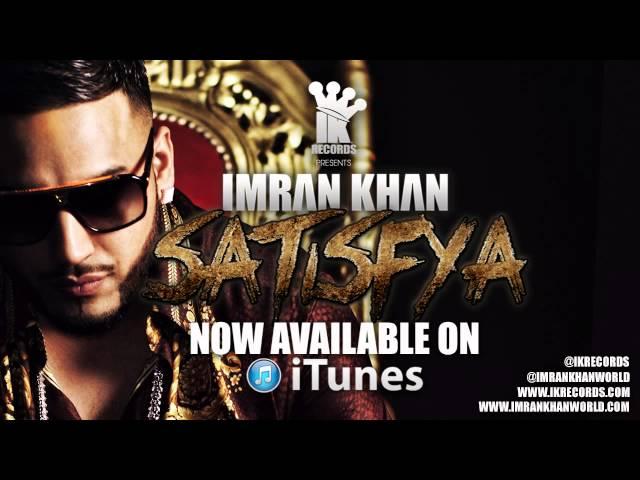 Imran Khan - Satisfya (Now Online)