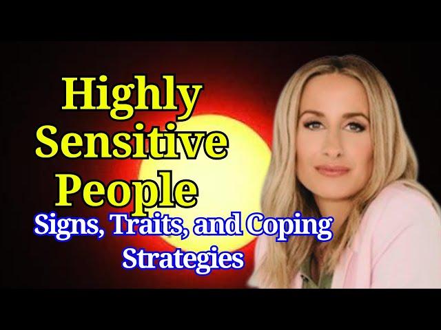 Dr. Julie / Highly Sensitive People Signs, Traits, and Coping Strategies