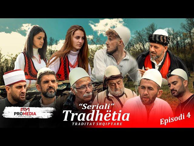 Tradhëtia - Episodi 4 (Traditat Shqiptare)