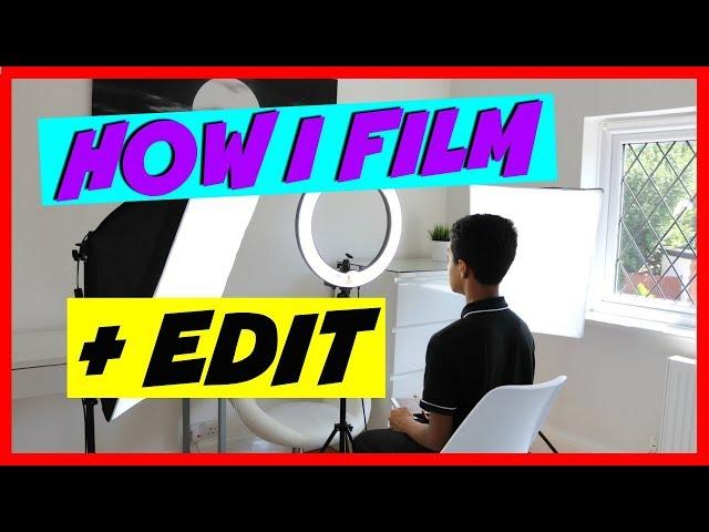 HOW I FILM AND EDIT 2018 | MiniKrish