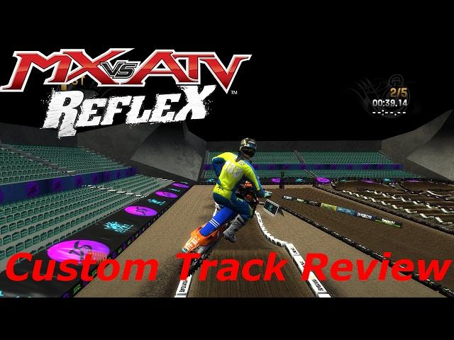 MX vs ATV REFLEX - Custom Track Review - 2017 Arlington Supercross (Replica)