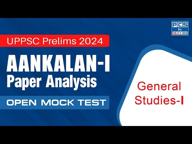 Aankalan General Studies-I Paper Analysis | UPPSC Prelims 2024 | PCS by NEXT IAS #pcs #uppsc