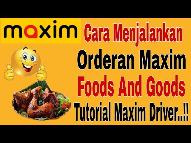 Cara Menjalankan Orderan Maxim Food And Goods..!! Tutorial Maxim Foods And Goods