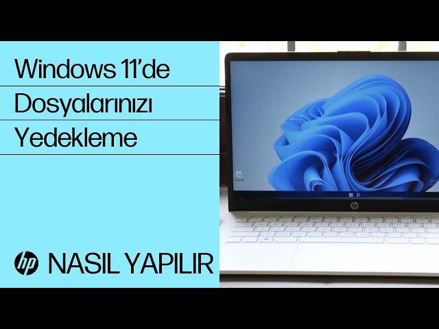 Windows 11’de Dosyalarınızı Yedekleme | HP Bilgisayar Hizmeti | HP Support