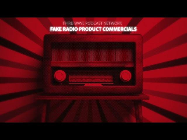 Fake radio Commercials - Third Wave Podcast Network