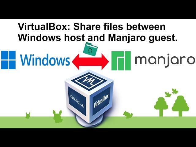 Virtualbox: Share files between Windows Host and Manjaro Guest