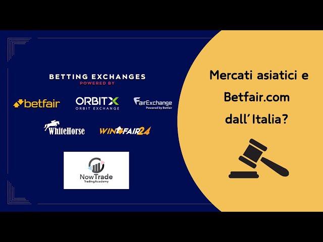 Mercati Asiatici e Betfair.com dall'Italia - DISCLAIMER LEGALE