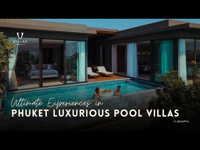 Ultimate Experiences in Phuket Luxurious Pool Villas | V Villas Phuket