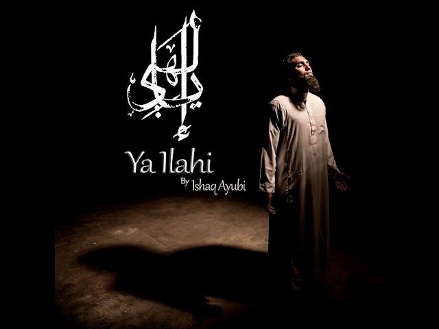 Ishaq Ayubi - Ya Ilahi (Official Video 2015)