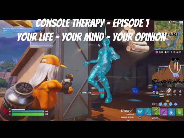 Console Therapy: EPISODE 1 - Your Life, Your Mind, Your Opinion