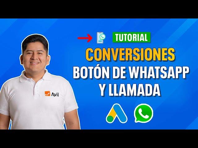 TUTORIAL COMO HACER CONVERSIONES EN GOOGLE ADS PARA BOTON DE WHATSAPP Y LLAMADA