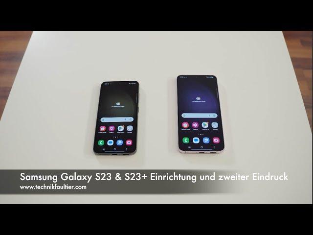 Samsung Galaxy S23 & S23+ Einrichtung und zweiter Eindruck