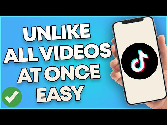 How To Unlike All Your Liked Videos On TikTok At Once 2023 (Easy)