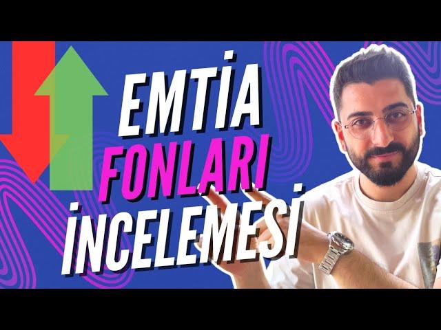 EMTİA FONLARI İNCELEMESİ | Yatırım Fonları | Fonlar ile Paradan Para Kazanmak! #emtia #yatırımfonu