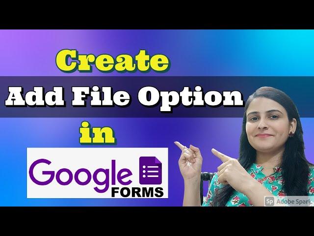 How to Create a Add File in Google Form | How to use File Upload in Google Form